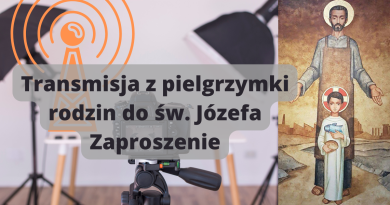 Transmisja z pielgrzymki rodzin do św. Józefa Zaproszenie