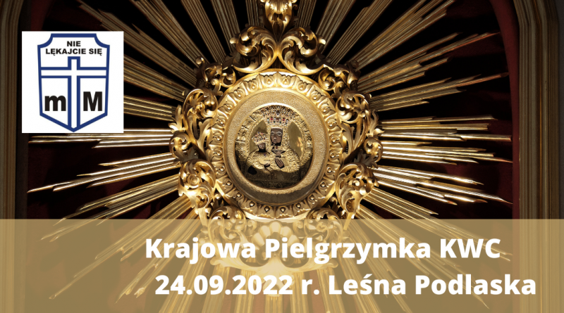 Zaproszenie na krajową pielgrzymkę KWC 24.09.2022