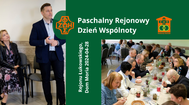 2024-04-28 Paschalny Rejonowy Dzień Wspólnoty Rejonu Łukowskiego w Domu Moria