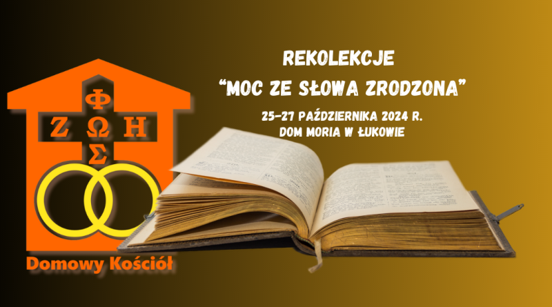 2024-10-25 Rekolekcje - moc ze Słowa zrodzona